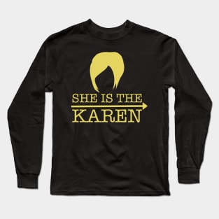 She is the Karen Funny Karen HairCut Long Sleeve T-Shirt